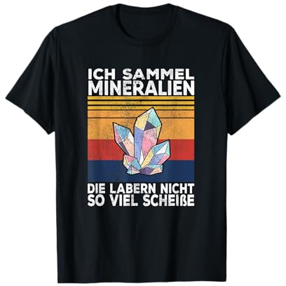 Mineralien, Edelsteine und Kristalle sammeln - Mineraloge T-Shirt