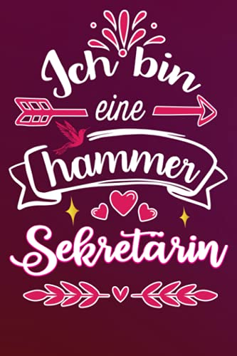 Ich bin eine hammer Sekretärin: Lustige geschenk idee für Beste Sekretärin der welt | Liniert Notizbuch für freundin Kollegin mama mutter schwester ... Geburstag Muttertag Ruhestand Danke Sagen