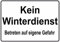 Schild Hinweisschild Hinweis Kein Winterdienst Betreten auf eignene Gefahr EIS