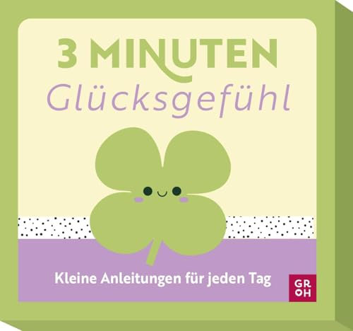 3-Minuten-Glücksgefühl: Kleine Anleitungen für jeden Tag | Kartenbox mit praktischen Übungen (Übungen für 3 Minuten)
