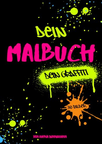 Dein Malbuch - Dein Graffiti: von Maria Binnemann