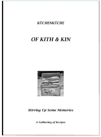 Küchenküche...Of Kith & Kin: Stirring Up Some Memories, A Gathering of Recipes (English Edition)