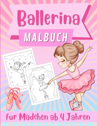 Ballerina Malbuch für Mädchen ab 4 Jahren: Färben Von Ballett Für Mädchen | Wunderschöne Ballerina Ausmalbuch | Entspannende Und Leicht Ausmalbare ... Kleinkinder | Tänzerin Geschenke für Kinder.