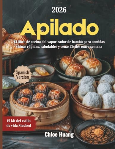 Apilado: El libro de cocina del vaporizador de bambú para comidas chinas rápidas, saludables y cenas fáciles entre semana