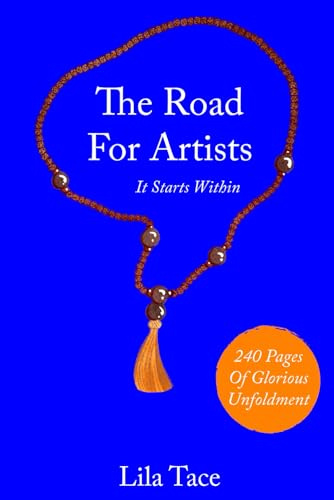 The Road For Artists: It Starts Within (God And Art)