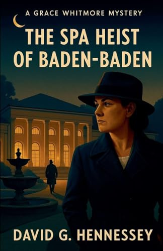 The Spa Heist of Baden-Baden (Grace Whitmore Mystery, Band 22)
