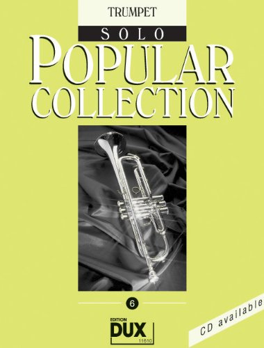 Popular Collection Band 6 für Trompete solo mit Bleistift -- 16 weltbekannte populäre Melodien aus Pop und Filmmusik u.a. mit IN THE MOOD und MEMORY (aus Cats) in klangvollen mittelschweren Arrangements (Noten/sheet music)