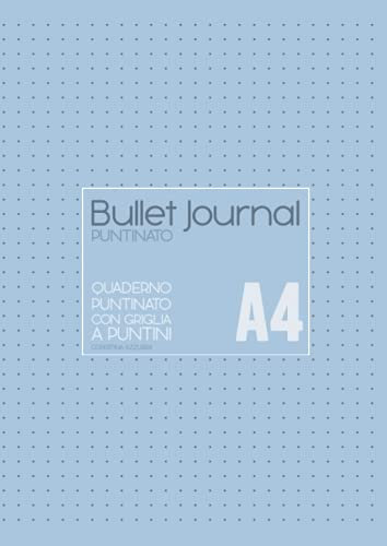 Bullet Journal puntinato: Quaderno puntinato A4 con griglia a puntini - copertina azzurra: Quaderno dotted, ideale per hand lettering o come blocco appunti.