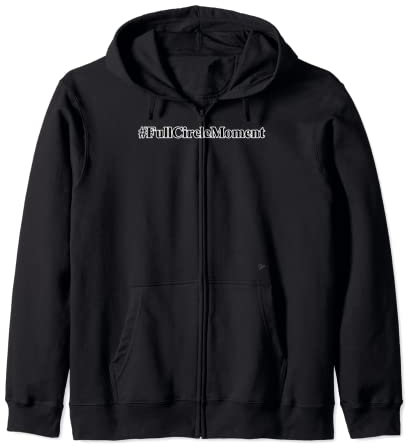 full circle moment lustiges trash tv outfit hashtag lustiges Kapuzenjacke
