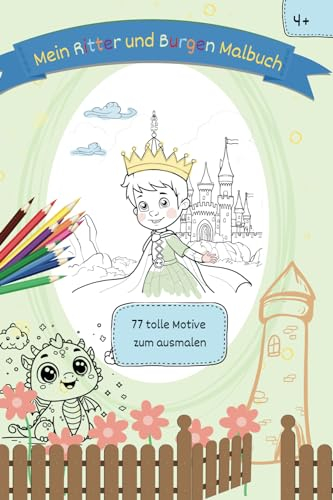 Mein Ritter und Burgen Malbuch: 77 tolle Motive zum ausmalen