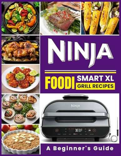 Ninja Foodi Smart XL Grill Recipes (My Ninja Recipe Series, Band 12)