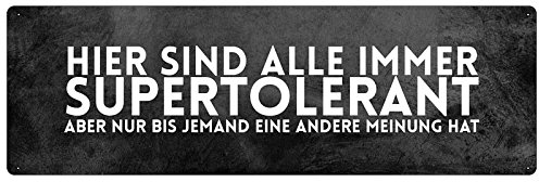 Schilderkönig Hier SIND Immer ALLE SUPERTOLERANT Schilder mit Sprüchen
