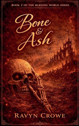 Bone & Ash Book 2 (Burning World, Band 2)