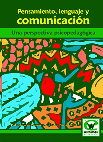 Pensamiento, lenguaje y comunicación: Una perspectiva psicopedagógica