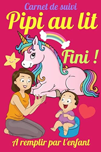 pipi au lit fini : apprentissage de la propreté-livre pour enfants de 3 à 15 ans –enuresie -responsabilisez votre enfant: Livre licorne enfant-Fini ... au lit : pyjama absorbant : couches enfant