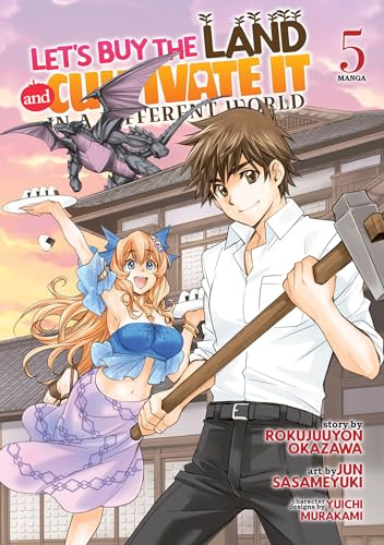 Let's Buy the Land and Cultivate It in a Different World (Manga) Vol. 5 (Let's Buy the Land and Cultivate in a Different World (Manga))