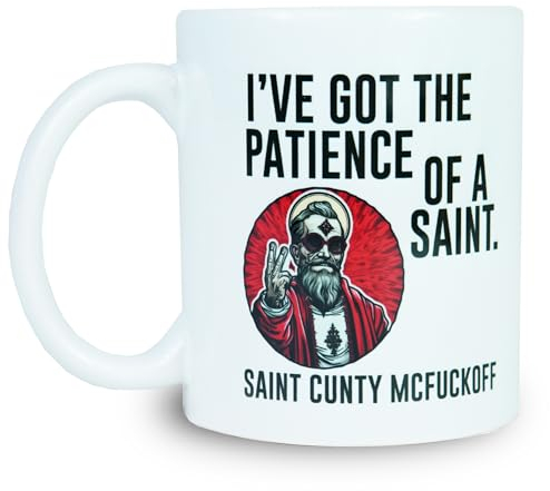 Reactive Brands MUGEMS Lustige Kaffeetasse mit Aufschrift I Have The Patience of a Saint Cunty McFuckoff, 325 ml, für Büro, Job Erwachsene, Humor, unhöfliches Geschenk, Witzbecher, Wichtelgeschenk,