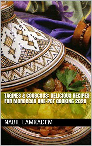 Tagines & Couscous: Delicious recipes for Moroccan one-pot cooking 2020