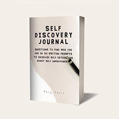 SELF DISCOVERY JOURNAL: QUESTIONS TO FIND WHO YOU ARE IN 100 WRITING PROMPTS TO INCREASE SELF ESTEEM AND BOOST SELF IMPROVEMENT (English Edition)