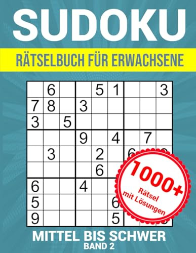 Sudoku Rätselbuch Für Erwachsene - 1000+ Rätsel mit Lösungen - Mittel bis Schwer (Band 2)