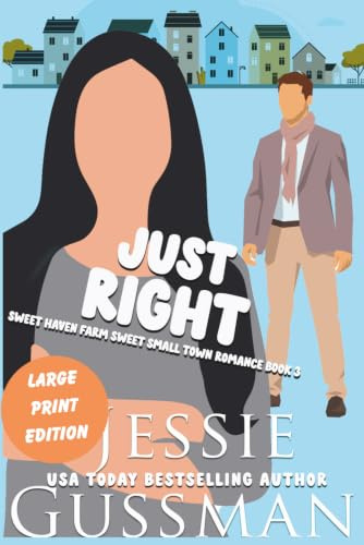 Just Right: Sweet Haven Farm Book 3 - Large Print Edition (Sweet Haven Farm - Large Print Collection, Band 3)