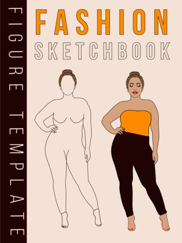 Fashion sketchbook figure template: fashion sketch book figure template for girls, fashion sketch book for teens, fashion sketchbook black girl magic, ... sketchbook with figure templates plus size