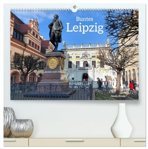 Buntes Leipzig (hochwertiger Premium Wandkalender 2026 DIN A2 quer), Kunstdruck in Hochglanz: Das pulsierende Leipzig verleiht der Stadt eine einzigartige Energie und Farbigkeit (CALVENDO Orte)