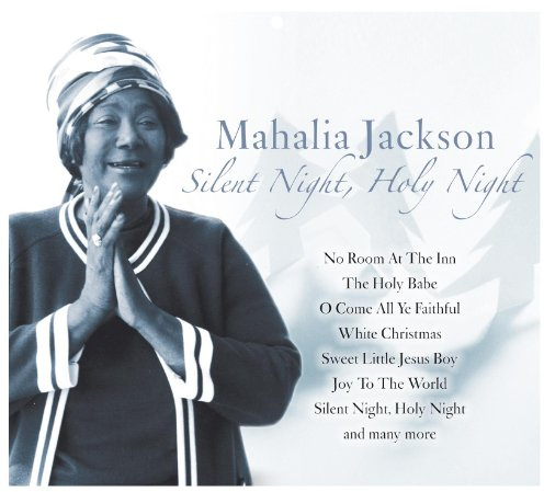 Mahalia Jackson - Silent Night Holy Night
