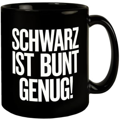 Schwarz ist bunt genug Tasse Moderner Kaffeebecher mit minimalistischem Design und stilvollem Text in weißen Buchstaben auf tiefschwarzem Hintergrund