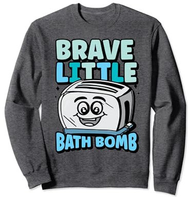 Brave kleine Badebombe Lustige Toaster-Badebombe Sweatshirt