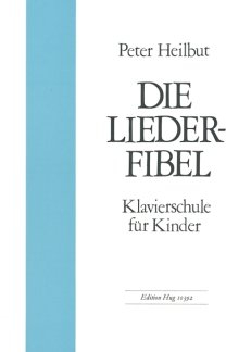 DIE LIEDERFIBEL - arrangiert für Klavier [Noten / Sheetmusic] Komponist: HEILBUT PETER