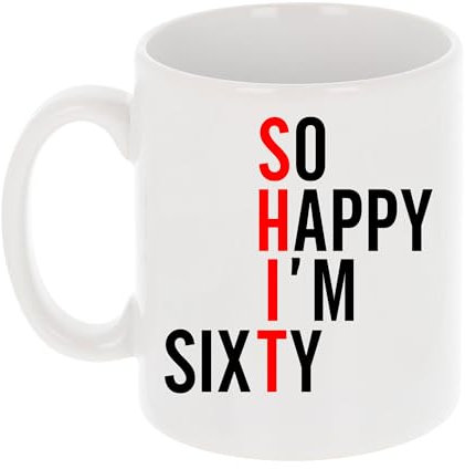 So Happy I'm Sixty Funny 60th Birthday Mug Gift for Tea Lovers - Perfect 60th Birthday Gifts for Men and Women - Unique 11oz Tea Cup for Best Friends