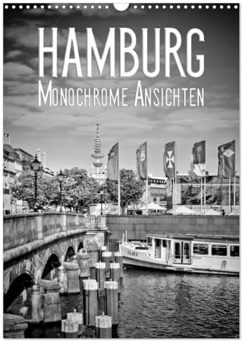 HAMBURG Monochrome Ansichten (Wandkalender 2026 DIN A3 hoch), CALVENDO Monatskalender: Urbane Hansestadt und ihre Sehenswürdigkeiten (CALVENDO Orte)