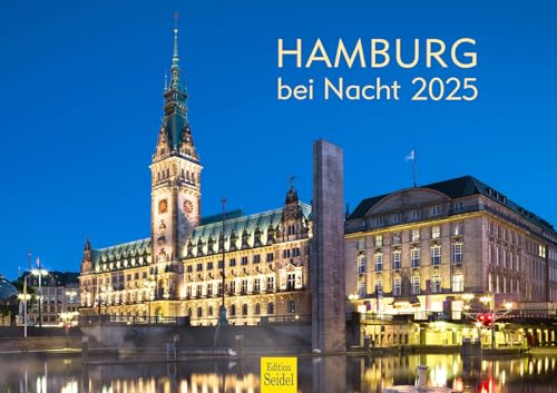 Edition Seidel Premium Kalender Hamburg bei Nacht 2025 Format DIN A3 Wandkalender Deutschland Norddeutschland Skyline Elbe