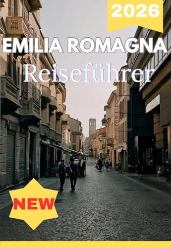EMILIA ROMAGNA REISEFÜHRER 2026