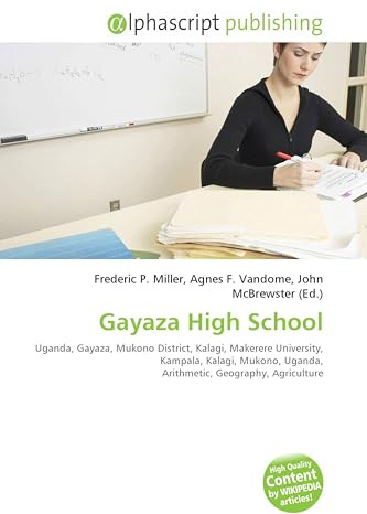 Gayaza High School: Uganda, Gayaza, Mukono District, Kalagi, Makerere University, Kampala, Kalagi, Mukono, Uganda, Arithmetic, Geography, Agriculture