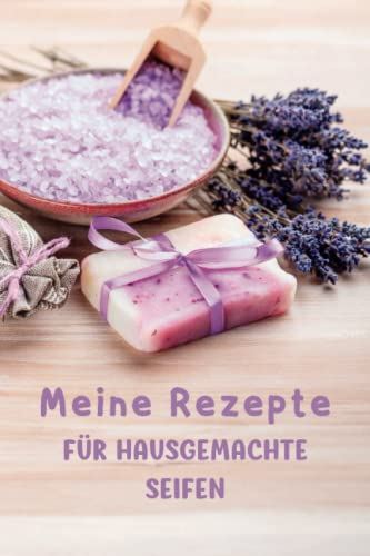 Meine Rezepte für Hausgemachte Seifen: Farbenseiten | Seifen, Waschmittel, Shampoos und mehr herstellen | Buch zum Ausfüllen | Geschenkidee