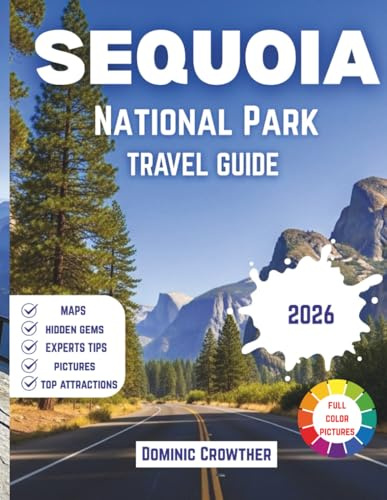Sequoia National Park Travel Guide 2026: Journey Through California's Ancient Sentinels, Scenic Spots, Rugged Coasts, and Hidden Trails
