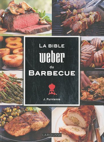 La Bible Weber du Barbecue de Jamie PURVIANCE (2010)