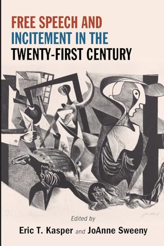 Free Speech and Incitement in the Twenty-First Century (Suny Series in American Constitutionalism)