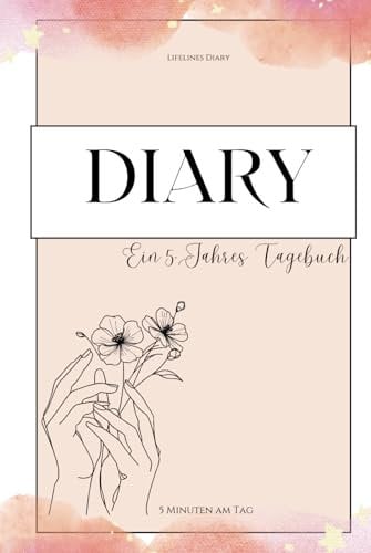 5 Jahres Tagebuch / 5 Jahres-Journal: Tägliches Journal