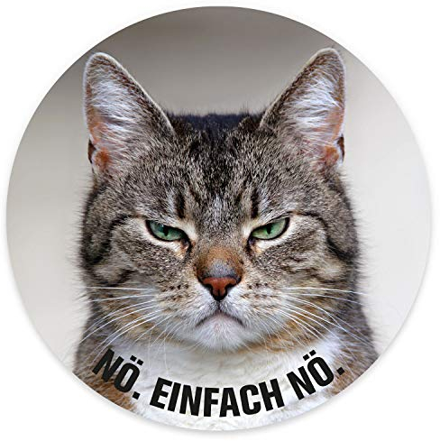 Aufkleber Katze Nö. Einfach nö. I rund Ø 10 cm I für Laptop Kühlschrank Tür I Sticker mit Spruch I lustig frech witzig wetterfest I dv617