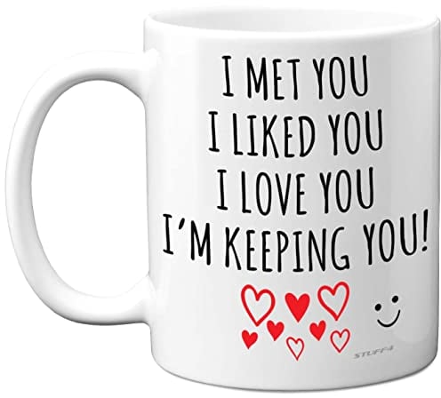 Stuff4 Cute Anniversary Mug for Him Her - I Met Liked Love Keeping You - Romantic Valentines Gift for Boyfriend Girlfriend Husband Wife Partner, 11oz Ceramic Premium Mugs Him Her