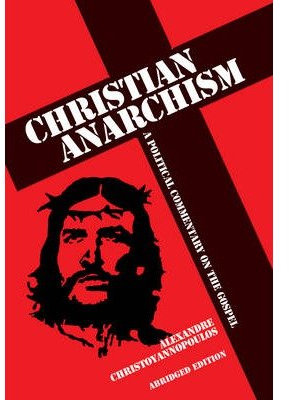(Christian Anarchism: A Political Commentary on the Gospel) By Not Available (Author) Paperback on 31-Mar-2011