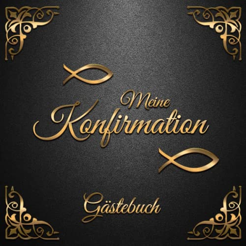 Konfirmation Gästebuch: Erinnerungsbuch mit 100 Seiten für Glückwünsche, Sprüche & Fotos von Freunden und Familie - Geschenkidee und Dekoration zur Konfirmation - Geschenk für Jungen und Mädchen
