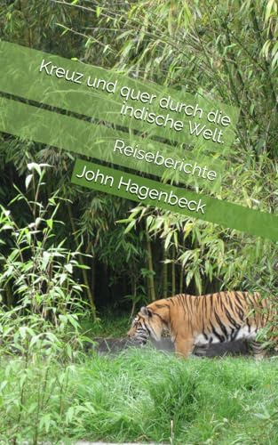 Kreuz und quer durch die indische Welt.: Reiseberichte