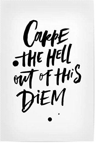 artboxONE Poster 30x20 cm Typografie Carpe The Hell Out of This Diem - Bild Carpe Diem beschriftung büro