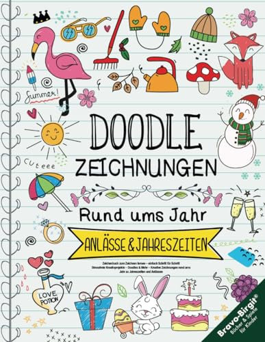 Zeichenbuch zum Zeichnen lernen – einfach Schritt für Schritt: Stressfreie Kreativprojekte – Doodles & Mehr – Kreative Zeichnungen rund ums Jahr zu Jahreszeiten & Anlässen