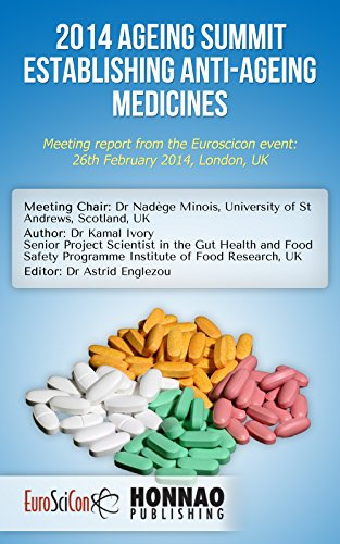 2014 AGEING SUMMIT ESTABLISHING ANTI-AGEING MEDICINES (Euroscicon Meeting Reports) (English Edition)