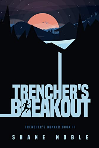 Trencher's Breakout: Trencher's Bunker Book II